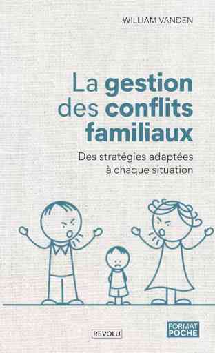 Gérer les conflits familiaux tact et compréhension General Infosmax